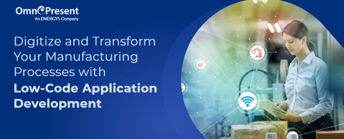 Digitize and Transform Your Manufacturing Processes with Low-Code Application Development