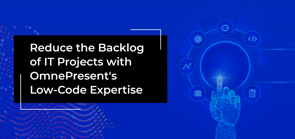 Reduce the Backlog of IT Projects