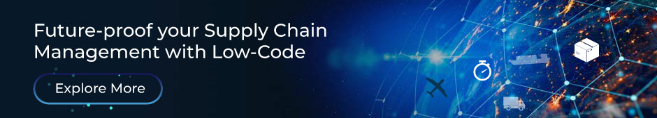 Future-proof your Supply Chain Management with Low-Code